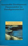 Sustainable Development: Finanzmärkte im Paradigmenwechsel